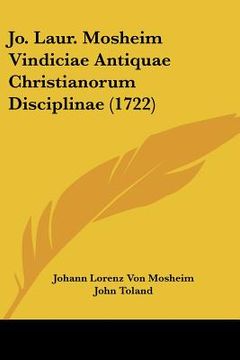 portada Jo. Laur. Mosheim Vindiciae Antiquae Christianorum Disciplinae (1722) (in Latin)