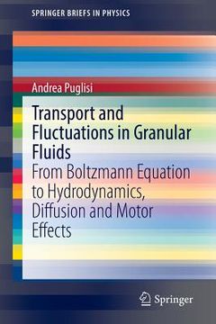portada Transport and Fluctuations in Granular Fluids: From Boltzmann Equation to Hydrodynamics, Diffusion and Motor Effects (en Inglés)