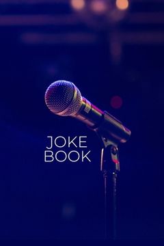 portada Joke Book: Joke Writing Workbook + Notebook * Great gift for aspiring Comedian * Write Comedy Jokes 6" x 9" 100 pages (en Inglés)