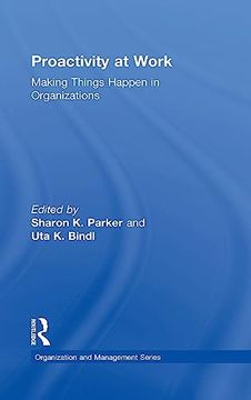 portada Proactivity at Work: Making Things Happen in Organizations (Organization and Management Series) (en Inglés)
