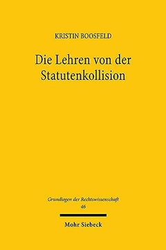 portada Die Lehren Von Der Statutenkollision: Eine Deutungsgeschichte Aus Raum Und Recht (en Alemán)