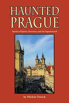 portada Haunted Prague: Stories of Spirits, Sorcerers, and the Supernatural (en Inglés)