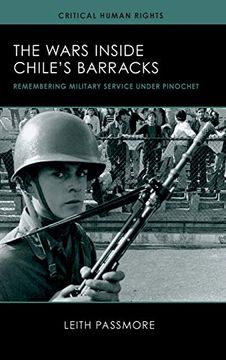 portada The Wars Inside Chile's Barracks: Remembering Military Service Under Pinochet (Critical Human Rights) (en Inglés)
