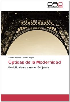 portada Ópticas De La Modernidad: De Julio Verne A Walter Benjamin (spanish Edition) (in Spanish)