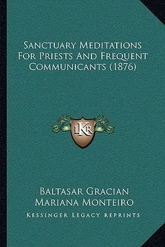portada sanctuary meditations for priests and frequent communicants (1876) (in English)