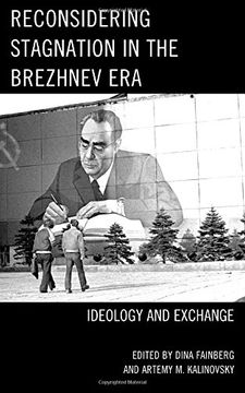 portada Reconsidering Stagnation in the Brezhnev Era: Ideology and Exchange