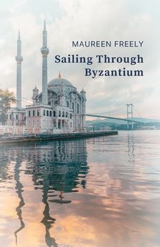 portada Sailing Through Byzantium (en Inglés)