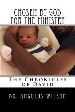portada Choosen by God for the Ministry: The Chronicles of David (en Inglés)