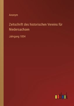 portada Zeitschrift des historischen Vereins für Niedersachsen: Jahrgang 1854 (en Alemán)