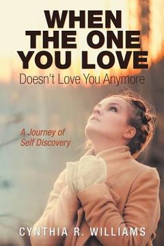 portada When the One You Love Doesn't Love You Anymore: A Journey of Self Discovery 