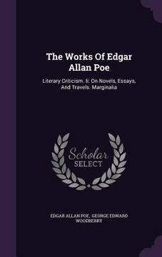 portada The Works Of Edgar Allan Poe: Literary Criticism. Ii: On Novels, Essays, And Travels. Marginalia (en Inglés)