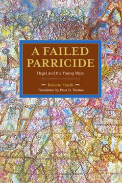portada A Failed Parricide: Hegel and the Young Marx (Historical Materialism) 