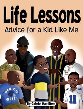 portada Life Lessons: Advice for a Kid Like Me (en Inglés)