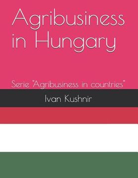 portada Agribusiness in Hungary (en Inglés)