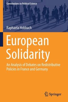 portada European Solidarity: An Analysis of Debates on Redistributive Policies in France and Germany (en Inglés)