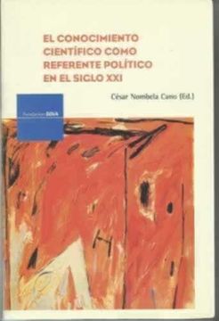 portada El Conocimiento Cientifico Como Referente Politico en el Siglo xx i (in Spanish)