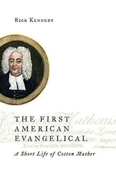 portada The First American Evangelical: A Short Life of Cotton Mather (Library of Religious Biography (Lrb)) (en Inglés)