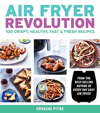 portada Air Fryer Revolution: 100 Crispy, Healthy, Fast & Fresh Recipes (en Inglés)