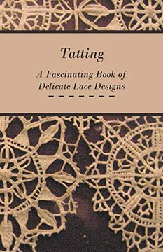 portada Tatting - a Fascinating Book of Delicate Lace Designs (en Inglés)