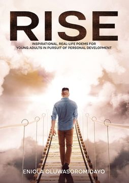 portada Rise: Inspirational, Real-Life Poems for Young Adults in Pursuit of Personal Development 