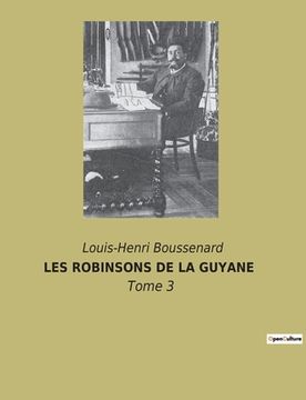 portada Les Robinsons de la Guyane: Tome 3 (en Francés)