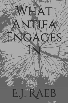 portada What Antifa Engages in (in English)