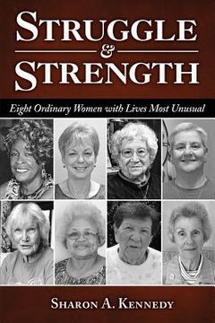 portada Struggle and Strength: Eight Ordinary Women with Lives Most Unusual