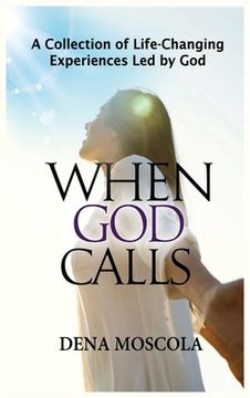 portada When God Calls: A Collection of Life-Changing Experiences Led by God (en Inglés)