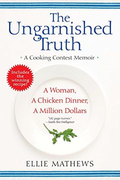 portada The Ungarnished Truth: A Cooking Contest Memoir (en Inglés)