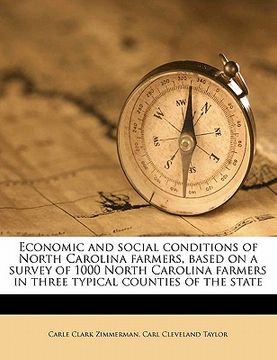 portada economic and social conditions of north carolina farmers, based on a survey of 1000 north carolina farmers in three typical counties of the state (en Inglés)