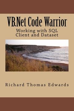portada VB.Net Code Warrior: Working with SQL Client and Dataset (en Inglés)