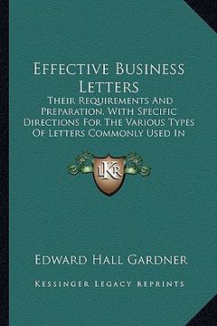 portada effective business letters: their requirements and preparation, with specific directions for the various types of letters commonly used in busines (en Inglés)