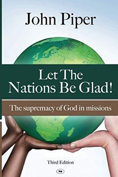 portada Let the Nations be Glad: The Supremacy of god in Missions 