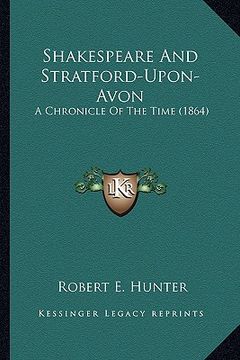 portada shakespeare and stratford-upon-avon: a chronicle of the time (1864)