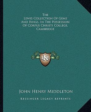 portada the lewis collection of gems and rings, in the possession of corpus christi college, cambridge (en Inglés)