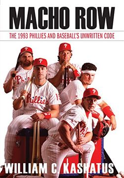 portada Macho Row: The 1993 Phillies and Baseball's Unwritten Code (en Inglés)