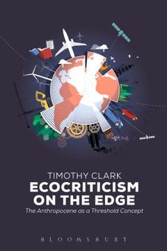 portada Ecocriticism on the Edge: The Anthropocene as a Threshold Concept (en Inglés)