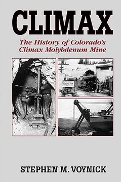 portada climax: the history of colorado's climax molybdenum mine--mountain press pub co. (en Inglés)