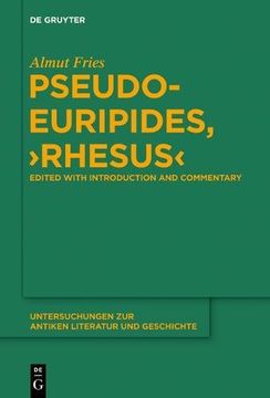 portada Pseudo-Euripides, "Rhesus": Edited with Introduction and Commentary (Untersuchungen zur Antiken Literatur und Geschichte)