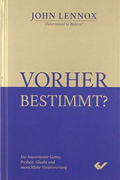 portada Vorher Bestimmt? Die Souveränität Gottes, Freiheit, Glaube und Menschliche Verantwortung (in German)