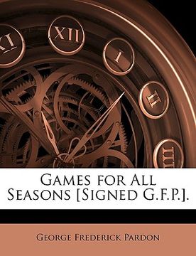 portada games for all seasons [signed g.f.p.]. (en Inglés)