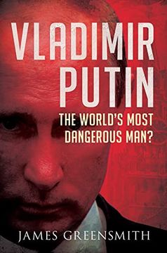 portada Vladimir Putin: The World's Most Dangerous Man? (en Inglés)