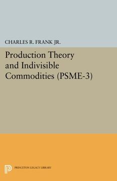 portada Production Theory and Indivisible Commodities. (Psme-3), Volume 3 (Princeton Studies in Mathematical Economics) (en Inglés)