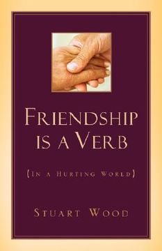 portada friendship is a verb (in a hurting world (en Inglés)