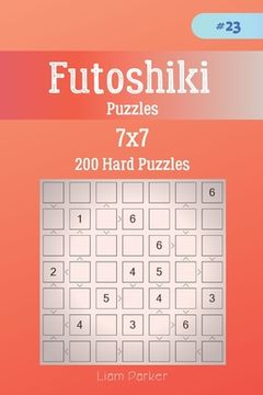 portada Futoshiki Puzzles - 200 Hard Puzzles 7x7 vol.23
