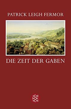 portada Die Zeit der Gaben: Zu fuã Nach Konstantinopel: Von Hoek van Holland an die Mittlere Donau der Reise Erster Teil 