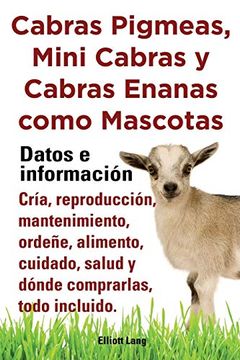 portada Cabras Pigmeas, Mini Cabras y Cabras Enanas Como Mascota. Datos e Informacion. Cria, Reprodu