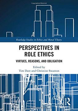 portada Perspectives in Role Ethics: Virtues, Reasons, and Obligation (Routledge Studies in Ethics and Moral Theory) (en Inglés)