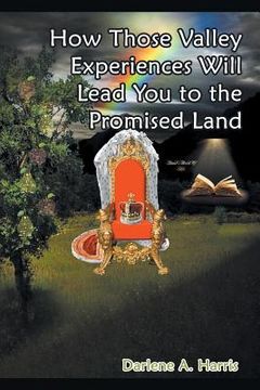 portada How Those Valley Experiences Will Lead You to the Promised Land (en Inglés)