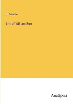 portada Life of William Burr (in English)
